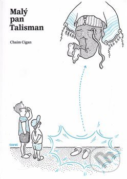 Malý pan Talisman - Chaim Cigan, Torst, 2017