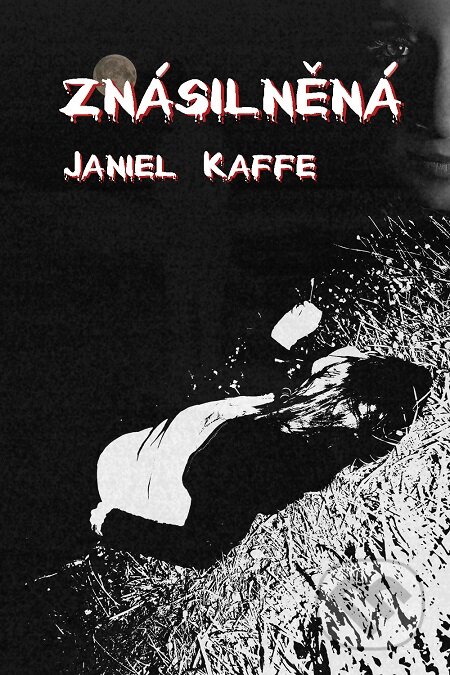 Znásilněná - Janiel Kaffe, E-knihy jedou