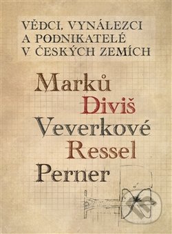 Vědci, vynálezci a podnikatelé v Českých zemích - Ladislav Maixner, Jonathan Livingston, 2016