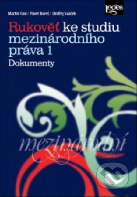 Kniha: Rukověť ke studiu mezinárodního práva 1 (Martin Faix, Ondřej Svaček a Pavel Bureš)