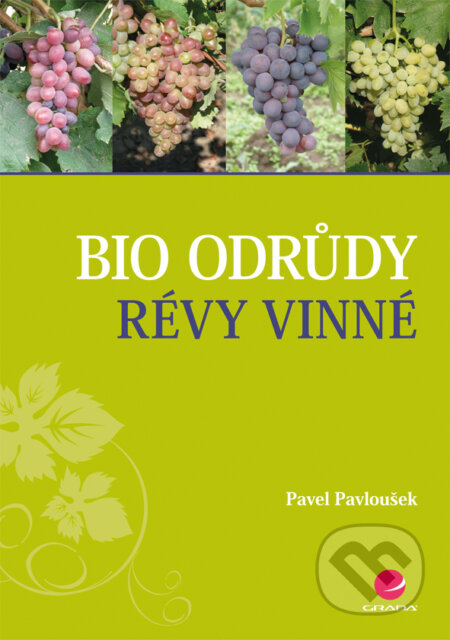 Bio odrůdy révy vinné - Pavel Pavloušek, Grada, 2016