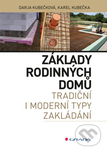 Základy rodinných domů - Karel Kubečka, Darja Kubečková, Grada, 2016