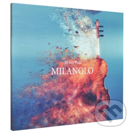 Milan Pala: Milanolo - Milan Pala, Hudobné albumy, 2017