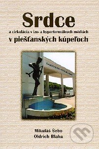 Srdce a cirkulácia v izo- a hypertermálnych médiách - Mikuláš Šebo, Slovak Academic Press, 2002