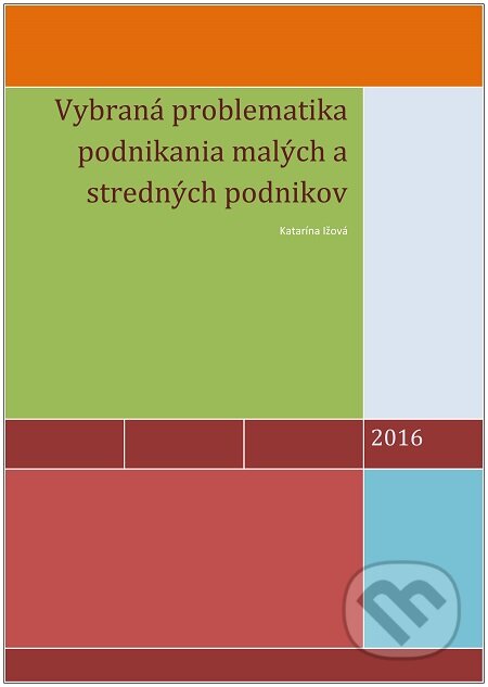 Vybraná problematika podnikania malých a stredných podnikov - Katarína Ižová, E-knihy jedou, 2017