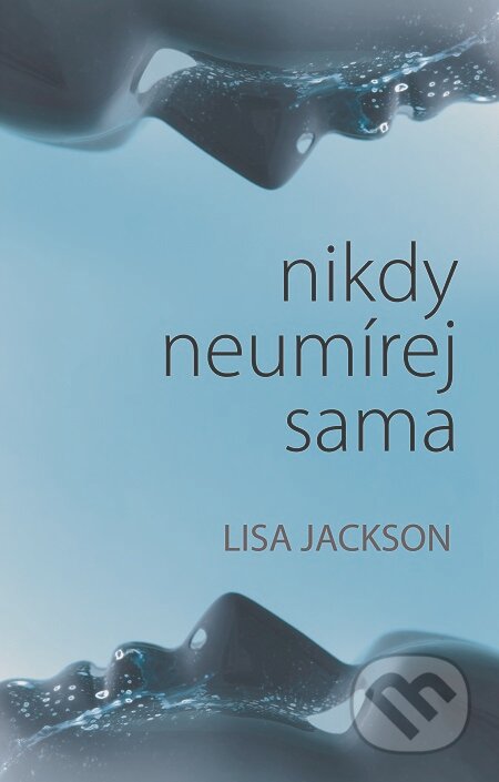 E-kniha: Nikdy neumírej sama (Lisa Jackson)