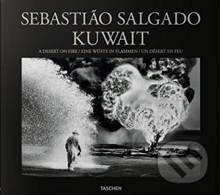 Kuwait - Sebasti&#227;o Salgado, Taschen, 2016
