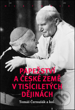 Papežství a české země v tisíciletých dějinách - Tomáš Černušák, Academia, 2017