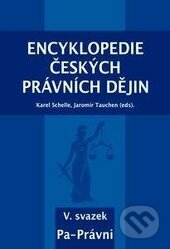 Encyklopedie českých právních dějin V. - Karel Schelle, Jaromír Tauchen, Aleš Čeněk, KEY Publishing, 2017