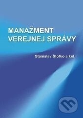 Manažment verejnej správy - Stanislav Štofko a kolektív autorov, EDIS, 2011