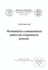 Mechanizácia a automatizácia poštových a logistických procesov - Peter Kolarovszki, EDIS, 2015