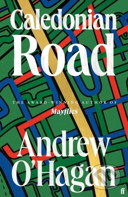 Caledonian Road - Andrew O&#039;Hagan, Faber and Faber, 2024