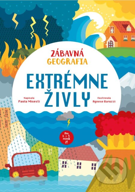 Zábavná geografia: Extrémne živly - Paola Misesti, Agnese Baruzzi (ilustrátor), Slovart, 2024