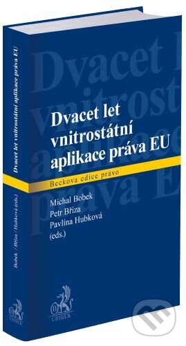 Dvacet let vnitrostátní aplikace práva EU - Michal Bobek, C. H. Beck, 2024