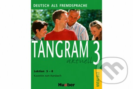 Audiokniha: Tangram aktuell 3 – Lektion 5–8: Deutsch als Fremdsprache (Hueber). Hueber, 2005
