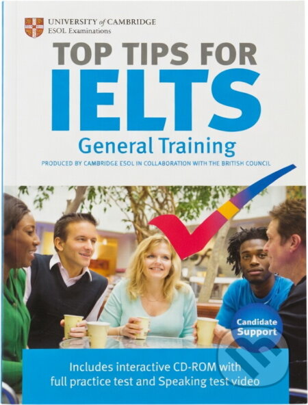 Kniha: TOP TIPS FOR IELTS GENERAL +CD-ROM* (autorů kolektiv). , 2012