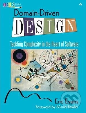 Domain-Driven Design - Eric Evans, Addison-Wesley Professional, 2003