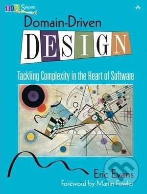 Domain-Driven Design - Eric Evans, Addison-Wesley Professional, 2003