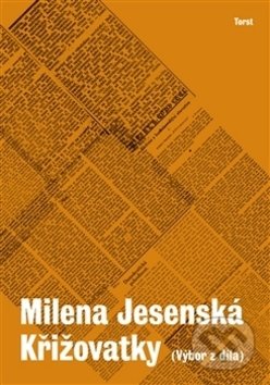 Křižovatky - Milena Jesenská, Torst, 2017