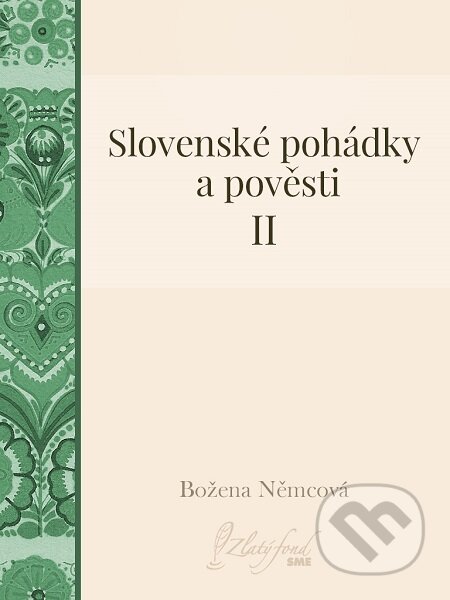 Slovenské pohádky a pověsti II - Božena Němcová, Petit Press, 2017
