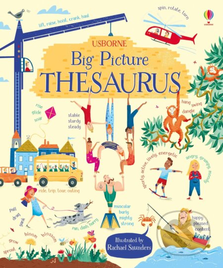My Big Picture Thesaurus - Rosie Hore, Rachal Saunders (ilustrátor), Usborne, 2017
