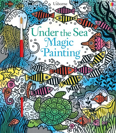 Under The Sea Magic Painting - Fiona Watt, Erica Harrison (ilustrátor), Usborne, 2017