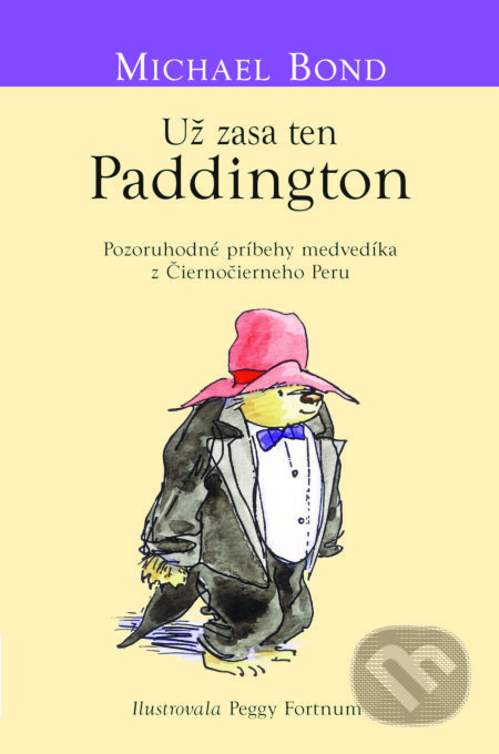 Už zasa ten Paddington - Michael Bond, Slovart, 2017