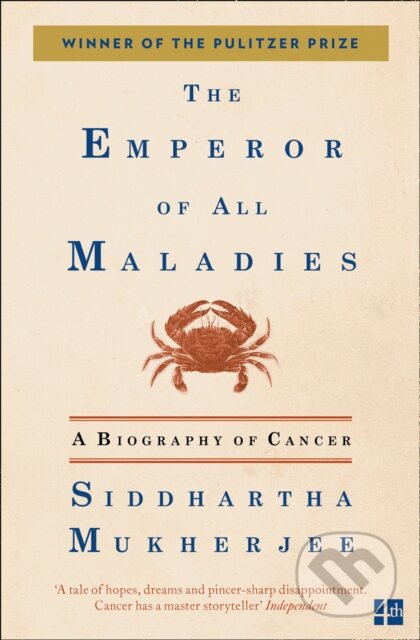 Emperor of All Maladies - Siddhartha Mukherjee, Fourth Estate, 2011