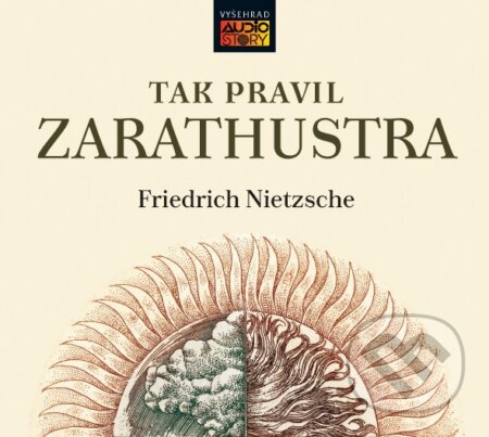 Tak pravil Zarathustra - Friedrich Nietzsche, Vyšehrad, 2018