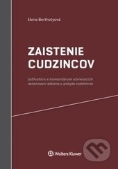 Zaistenie cudzincov - Elena Berthotyová, Wolters Kluwer (Iura Edition), 2017