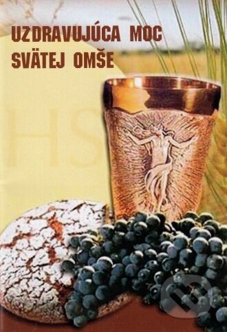 Kniha: Uzdravujúca moc svätej omše (Mária Vicenová). Oáza Michala Archanjela, 2011