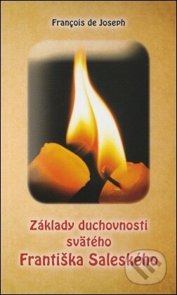 Kniha: Základy duchovnosti svätého Františka Saleského (Francois de Joseph)