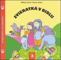 Zvieratká v Biblii 3. - Zsolt Miklya, István Damó - kniha z kategorie Pro děti