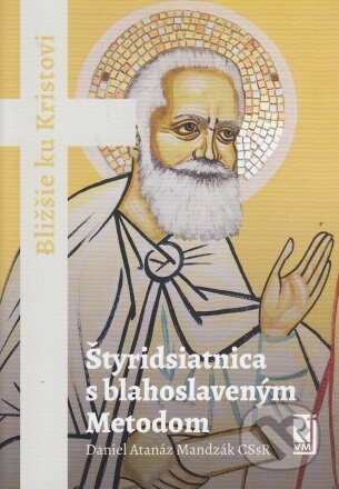 Kniha: Štyridsiatnica s blahoslaveným Metodom (Daniel Atanáz Mandzák)