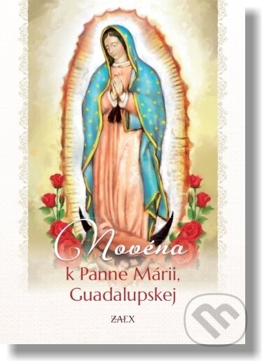 Novéna k Panne Márii, Guadalupskej - kniha z kategorie Duchovní život