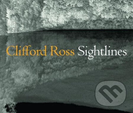 Kniha: Clifford Ross: Sightlines (Alexander Nemerov, David Lubin a Jessica May)