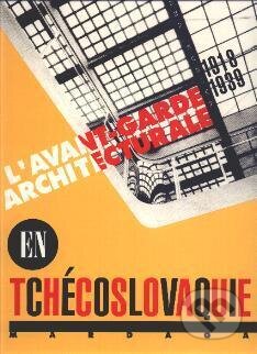 Kniha: L'Avant-garde architecturale en Tchécoslovaquie 1918-1939 (Alena Kubova)
