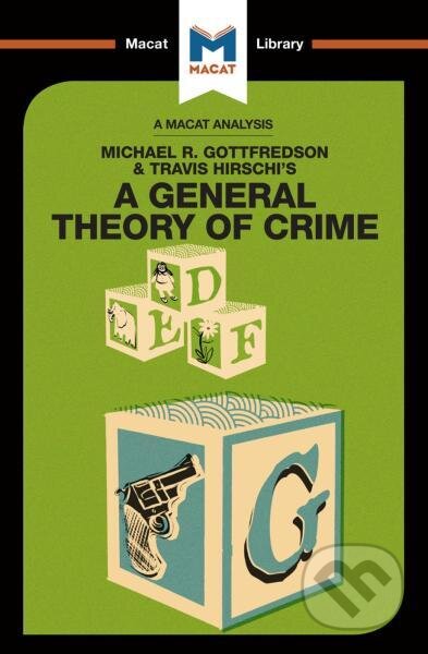 Kniha: Michael R. Gottfredson and Travish Hirschi's A General Theory of Crime (A Macat Analysis) (William Jenkins)