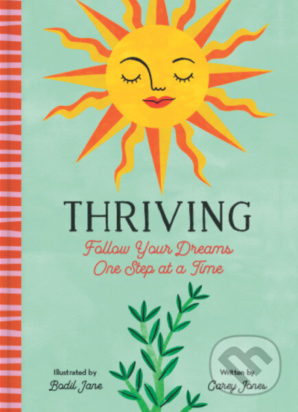 Kniha: Thriving: Follow Your Dreams One Step at a Time (Carey Jones). Chronicle Books, 2021