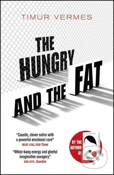 The Hungry and the Fat - Timur Vermes, MacLehose Press, 2021