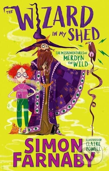 The Wizard In My Shed - Simon Farnaby, Hodder Children&#039;s Books, 2021