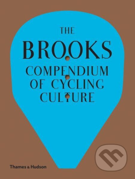 Kniha The Brooks Compendium of Cycling Culture
