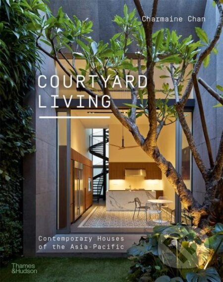 Courtyard Living: Contemporary Houses of the Asia-Pacific - kniha z kategorie Architektura