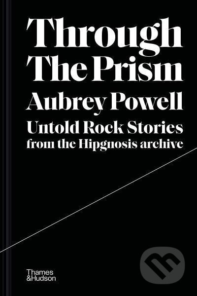 Through the Prism: Untold rock stories from the Hipgnosis archive - kniha z kategorie Umění, design a architektura
