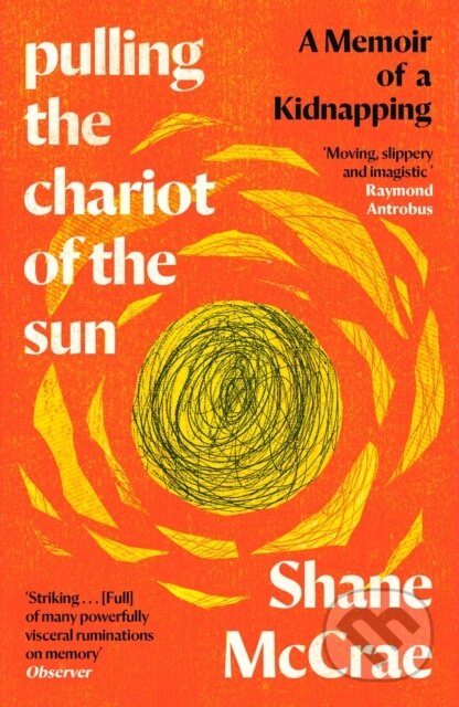 Pulling the Chariot of the Sun - Shane McCrae, Canongate Books, 2024