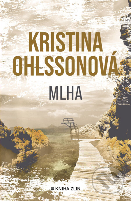 Mlha - Kristina Ohlsson, Kniha Zlín, 2024