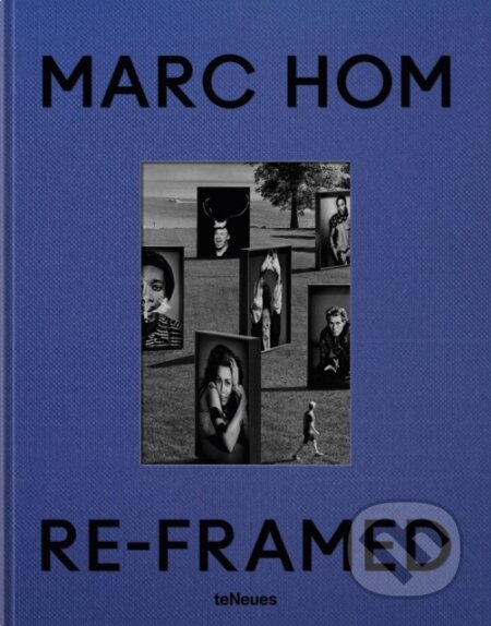 Re-framed: Marc Hom - Marc Hom - kniha z kategorie Fotografie