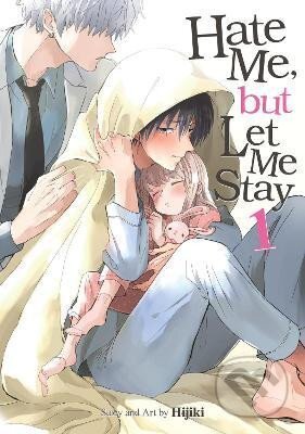Kniha: Hate Me, but Let Me Stay 1 (Hijiki). , 2024