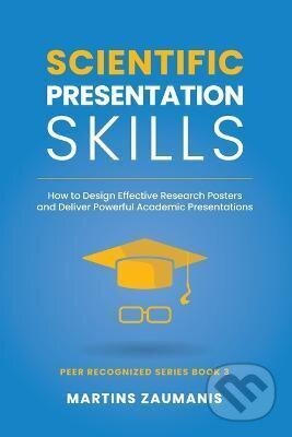 Scientific Presentation Skills: How to Design Effective Research Posters and Deliver Powerful Academic Presentations