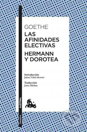 Kniha: Las afinidades electivas / Hermann y Dorotea (Wolfgang Johann Goethe)